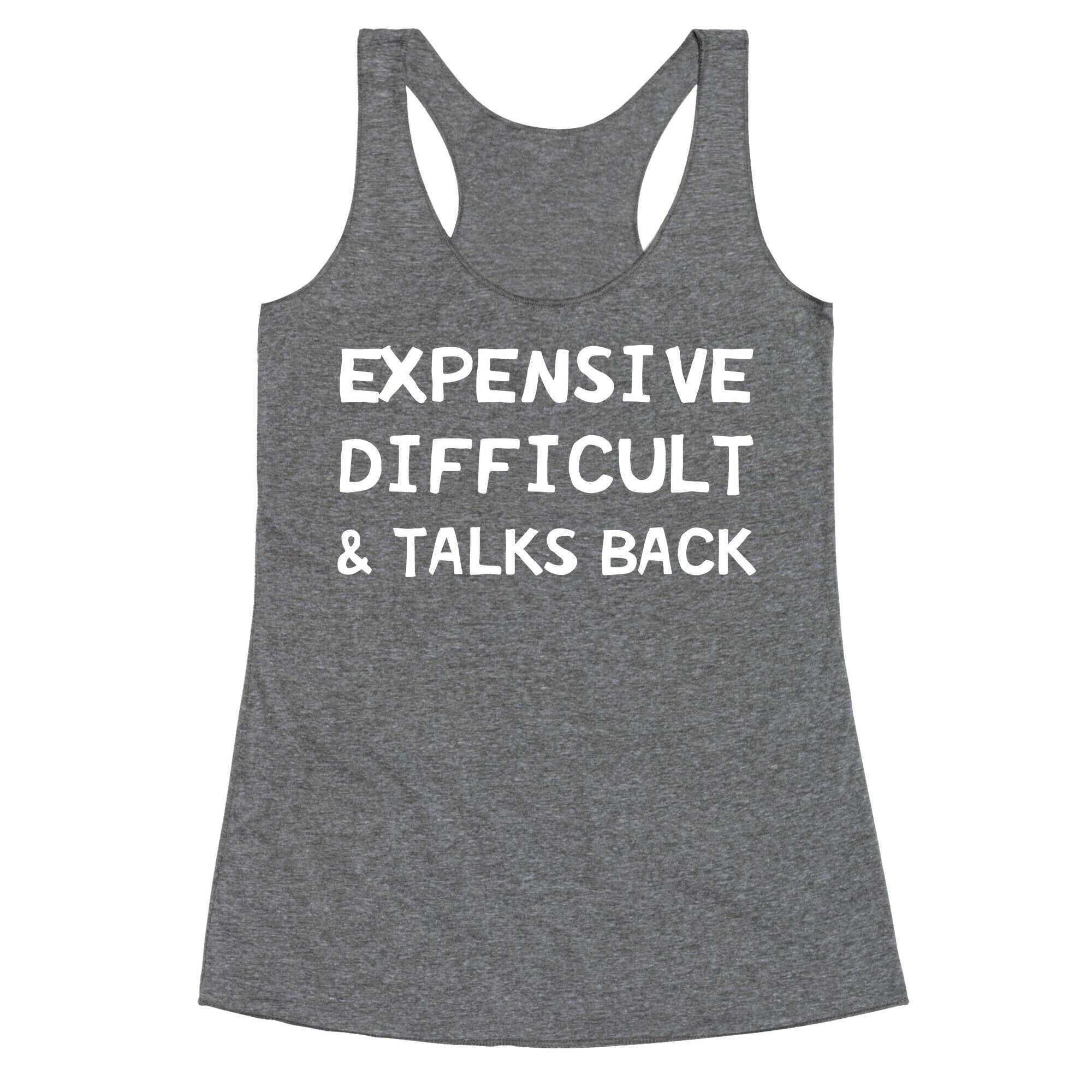 Expensive Difficult & Talks Back Racerback Tank